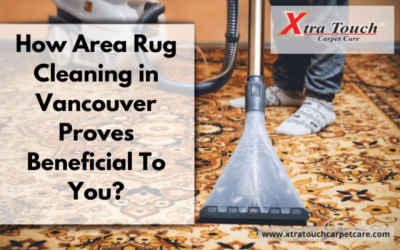 How Area Rug Cleaning in Vancouver Proves Beneficial To You?